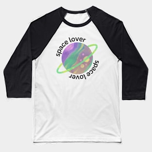 Planets Lover and Space Lover Baseball T-Shirt